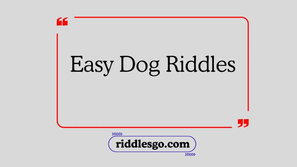 Easy Dog Riddles