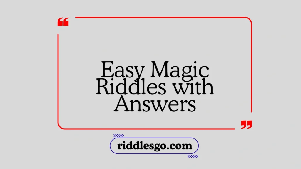 Easy Magic Riddles with Answers