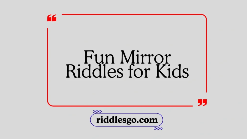 Fun Mirror Riddles for Kids
