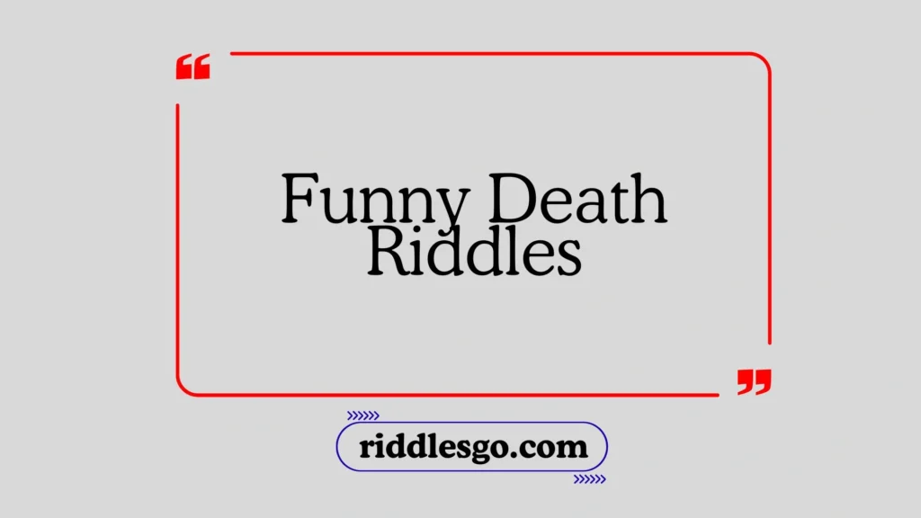Funny Death Riddles