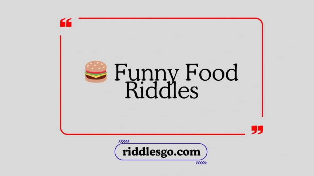 Funny Food Riddles