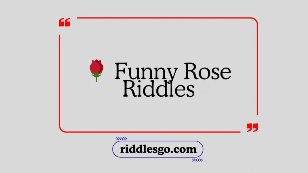 Funny Rose Riddles