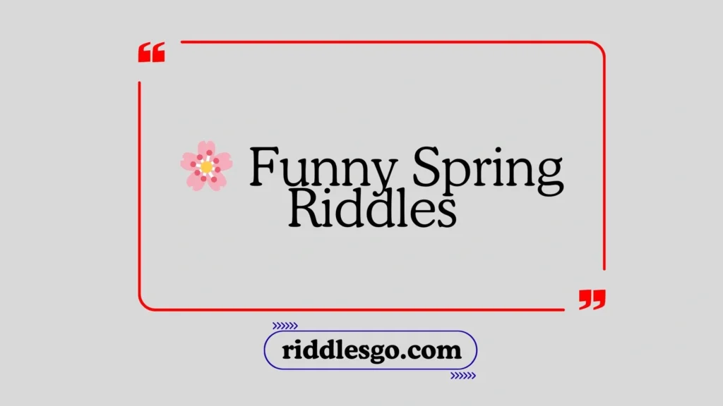 Funny Spring Riddles