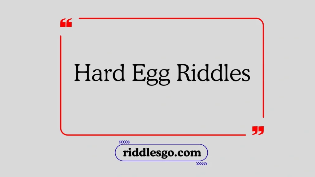 Hard Egg Riddles