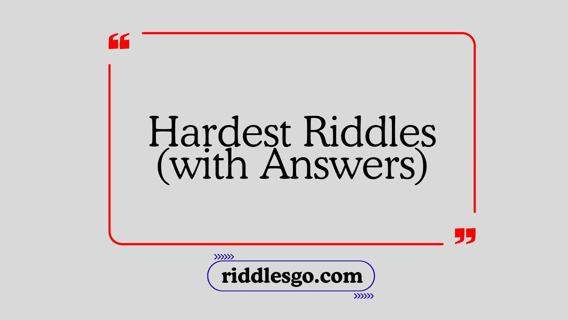 Hardest Riddles with Answers