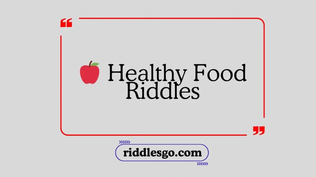 Healthy Food Riddles