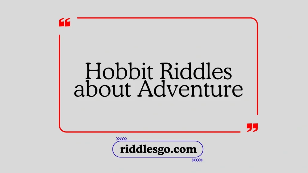 Hobbit Riddles about Adventure