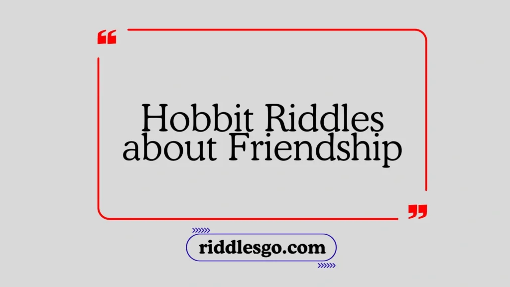 Hobbit Riddles about Friendship