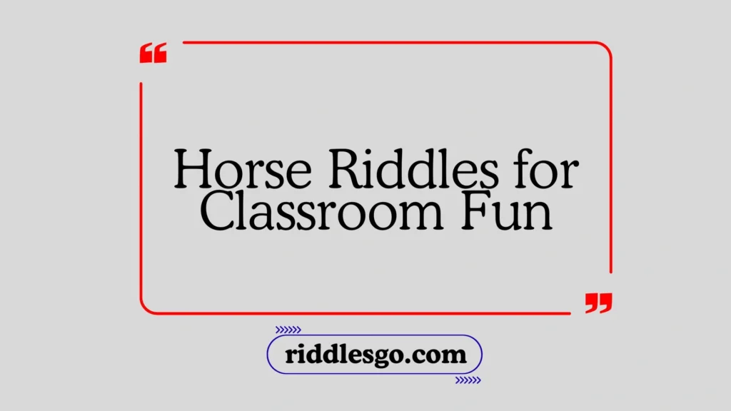 Horse Riddles for Classroom Fun