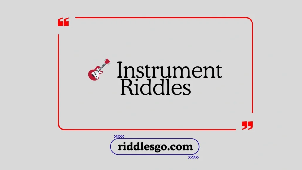 Instrument Riddles