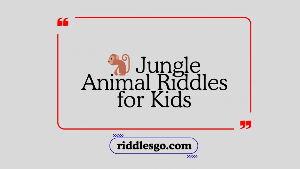 Jungle Animal Riddles for Kids