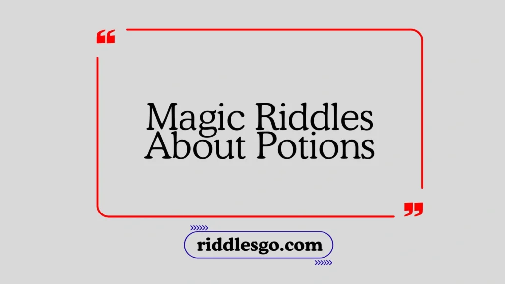 Magic Riddles About Potions