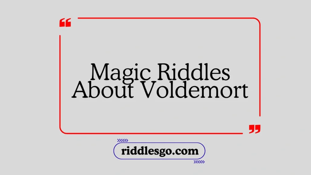 Magic Riddles About Voldemort