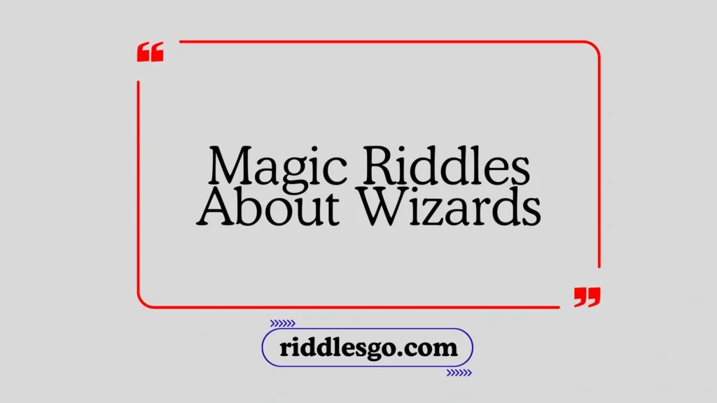 Magic Riddles About Wizards