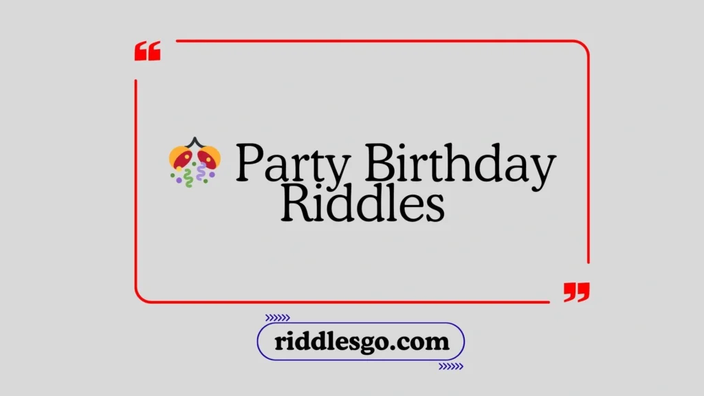 Party Birthday Riddles