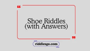 Shoe Riddles with Answers
