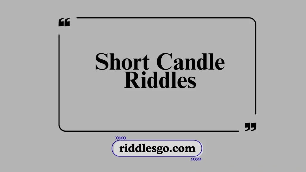 Short Candle Riddles
