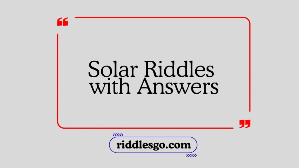 Solar Riddles with Answers