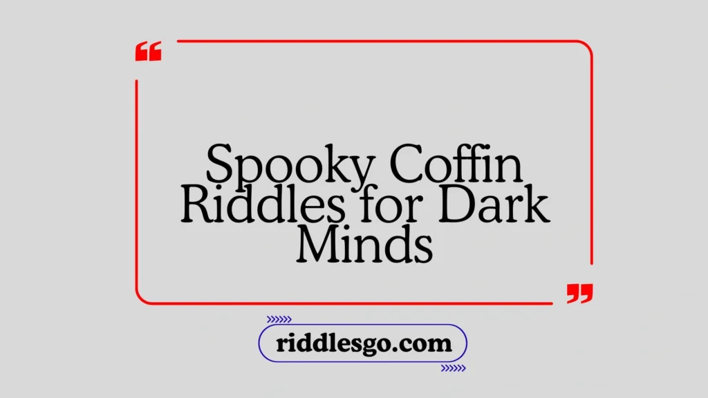 Spooky Coffin Riddles for Dark Minds