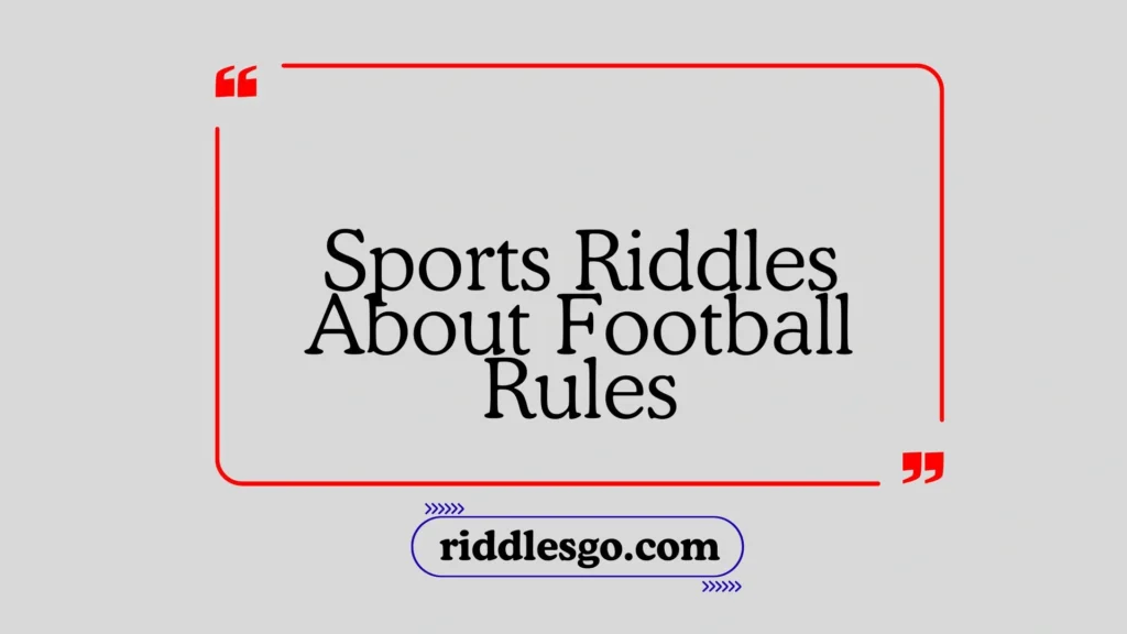 Sports Riddles About Football Rules
