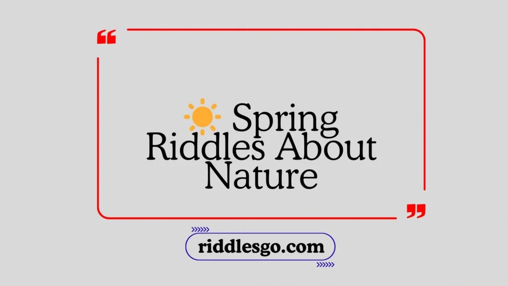 Spring Riddles About Nature