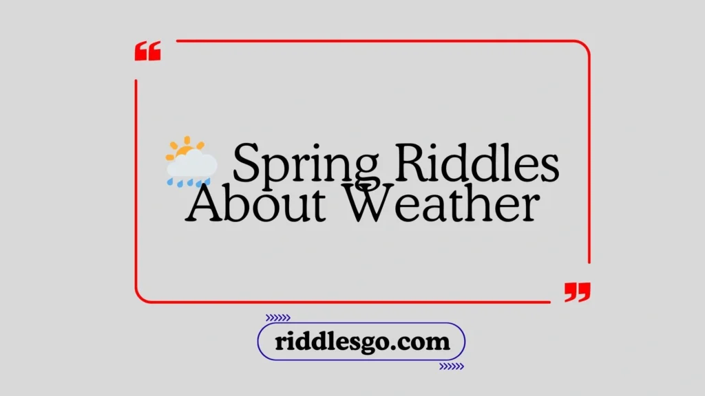 Spring Riddles About Weather