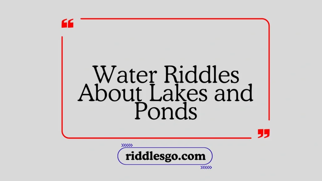 Water Riddles About Lakes and Ponds