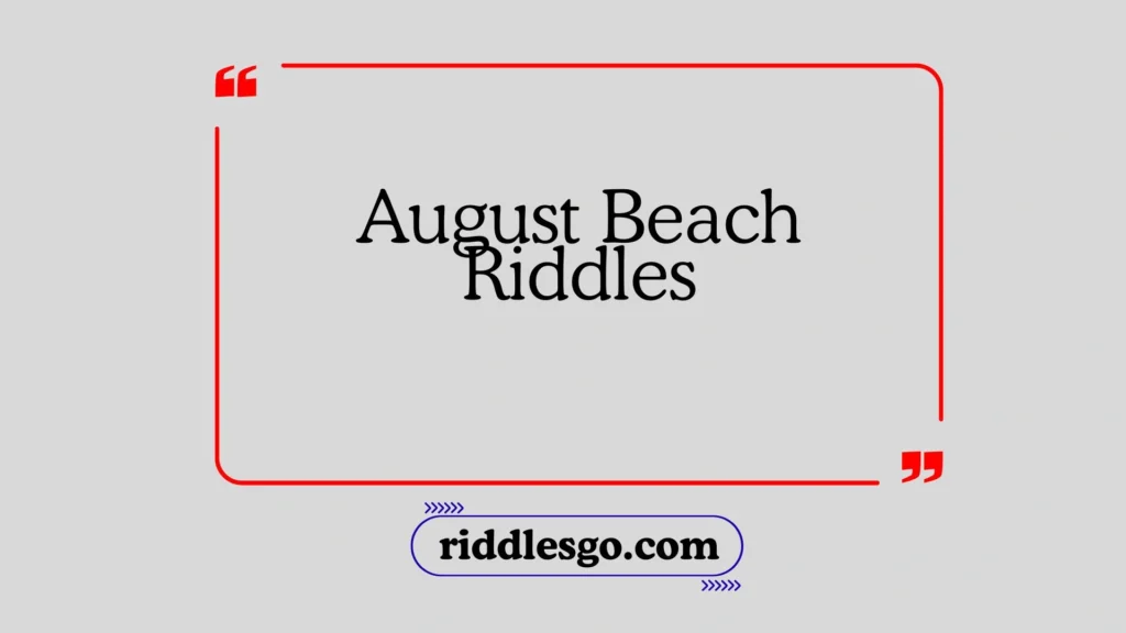 August Beach Riddles