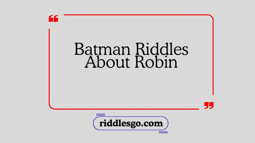 Batman Riddles About Robin
