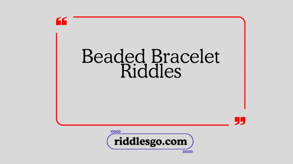 Beaded Bracelet Riddles