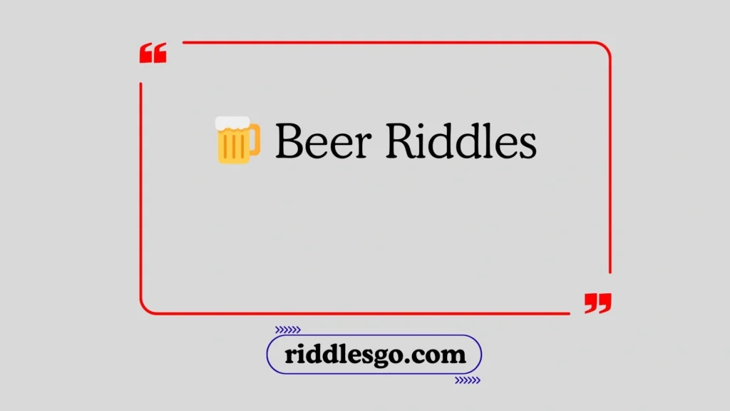 Beer Riddles