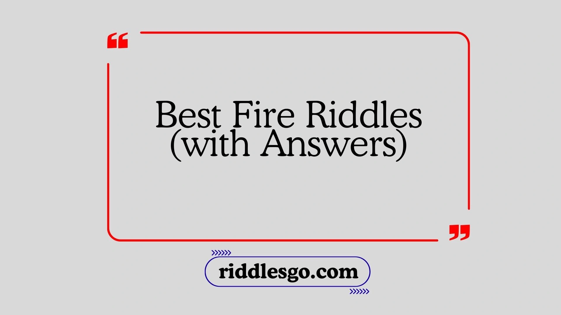 Best Fire Riddles (with Answers)