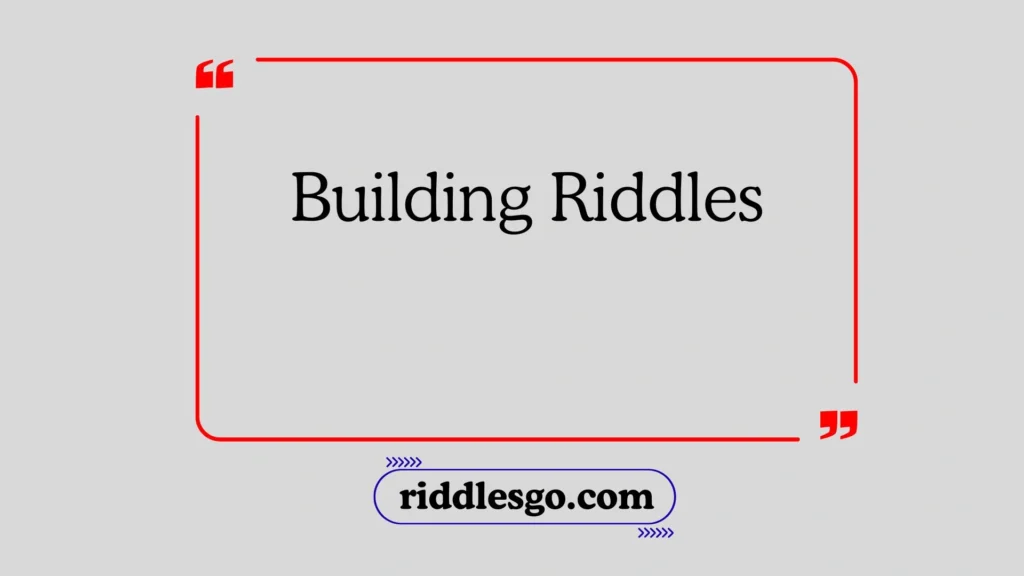 Building Riddles