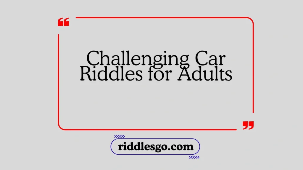 Challenging Car Riddles for Adults