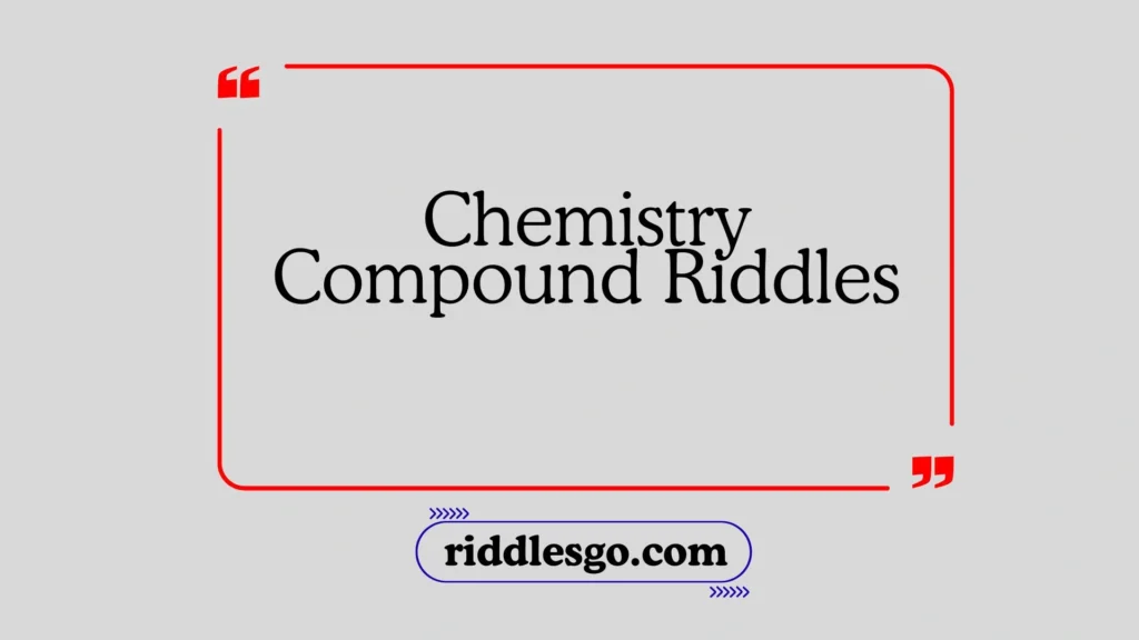 Chemistry Compound Riddles
