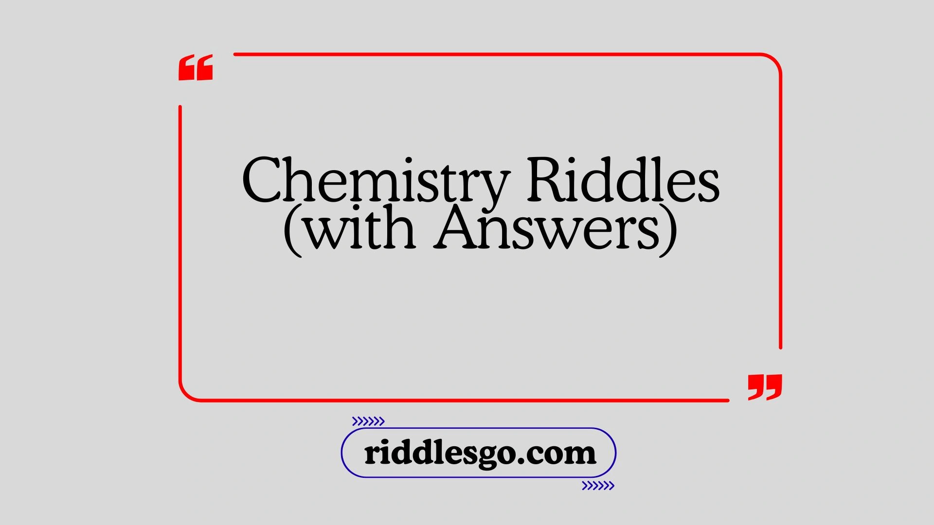 Chemistry Riddles (with Answers)
