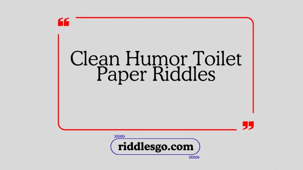 Clean Humor Toilet Paper Riddles