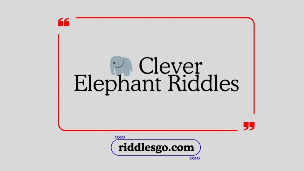 Clever Elephant Riddles