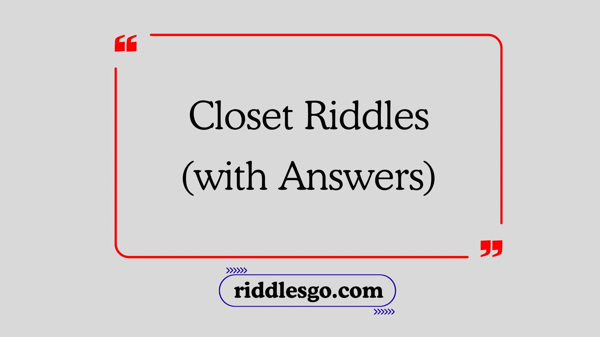 Closet Riddles (with Answers)