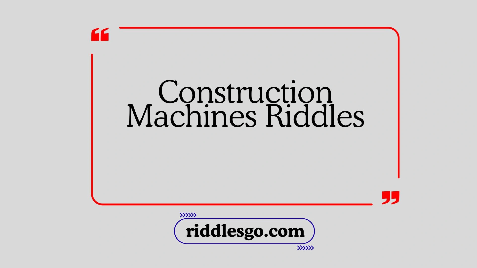 Construction Riddles (with Answers)