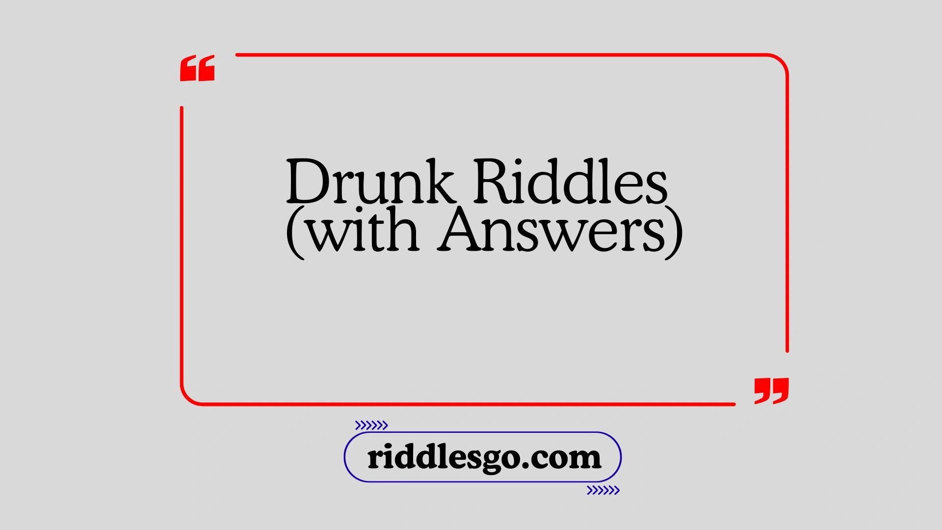 Drunk Riddles (with Answers)