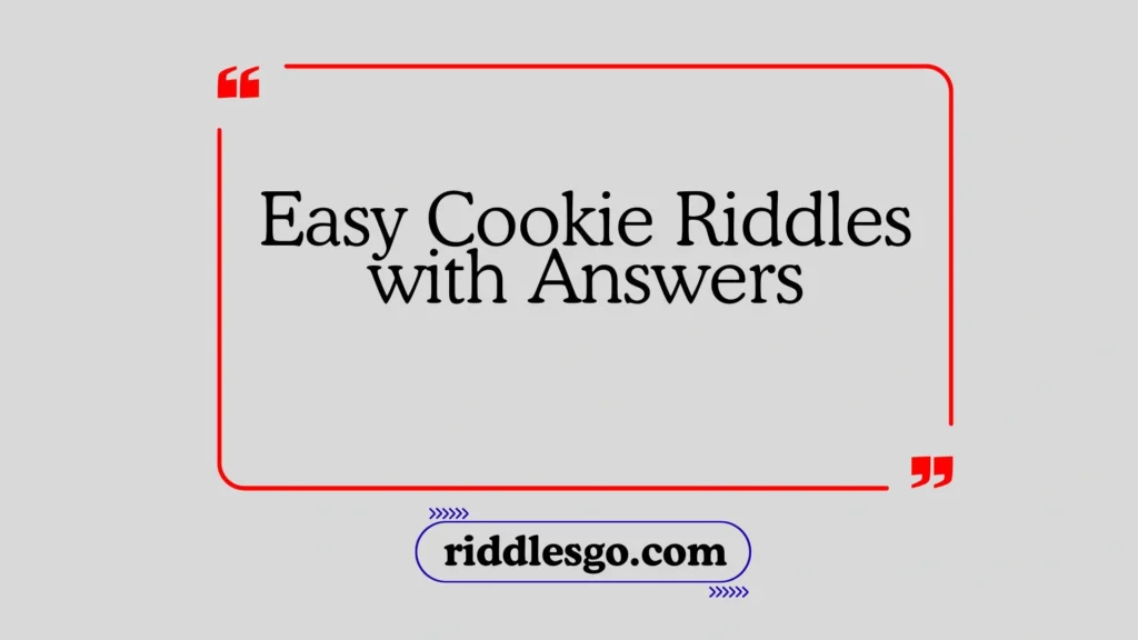 Easy Cookie Riddles with Answers