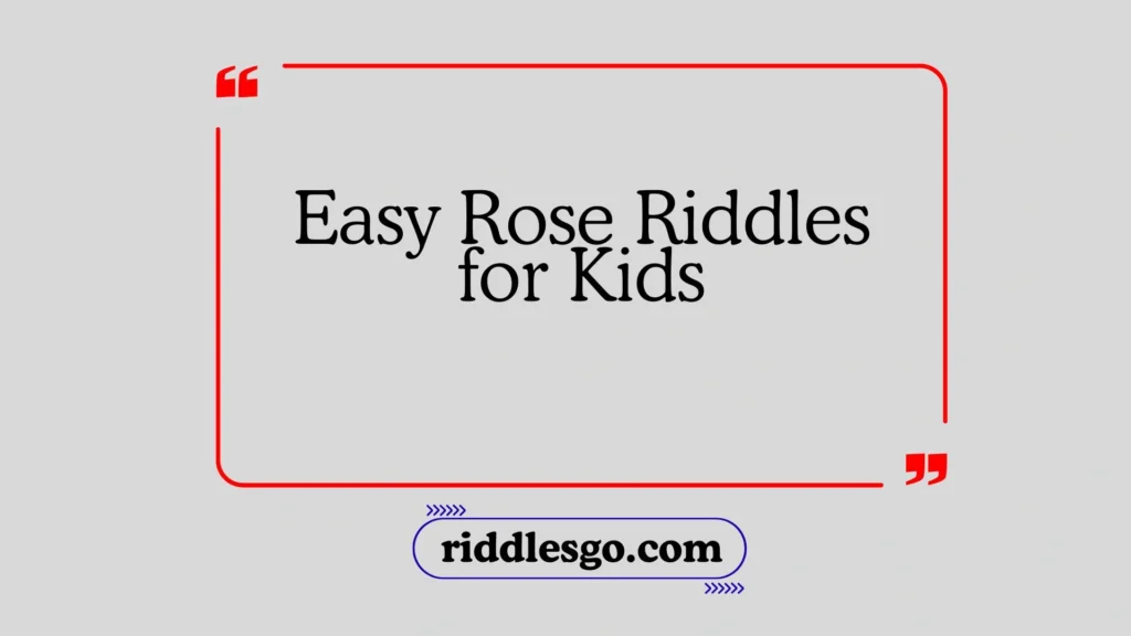 Easy Rose Riddles for Kids
