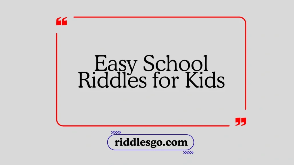 Easy School Riddles for Kids