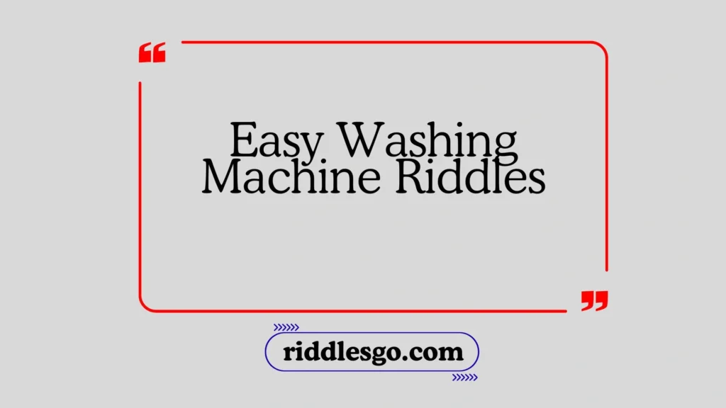 Easy Washing Machine Riddles
