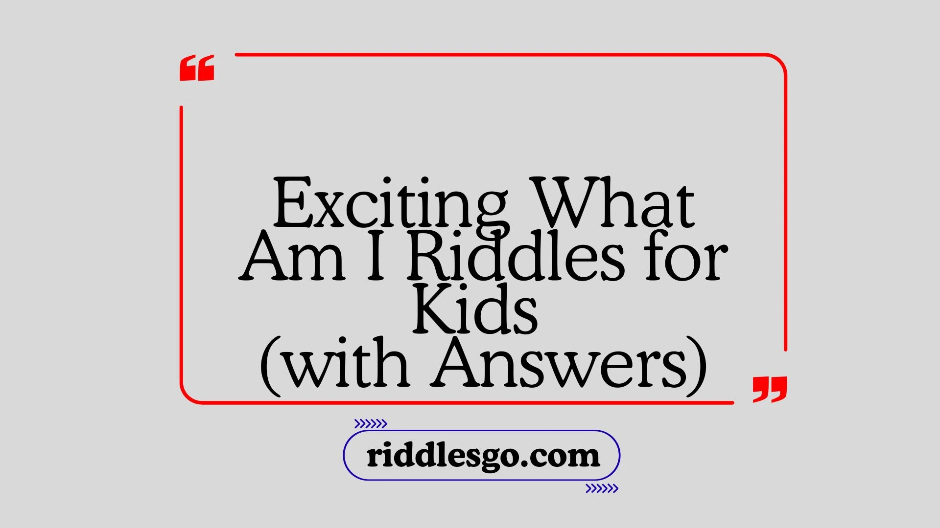 Exciting What Am I Riddles for Kids (with Answers)