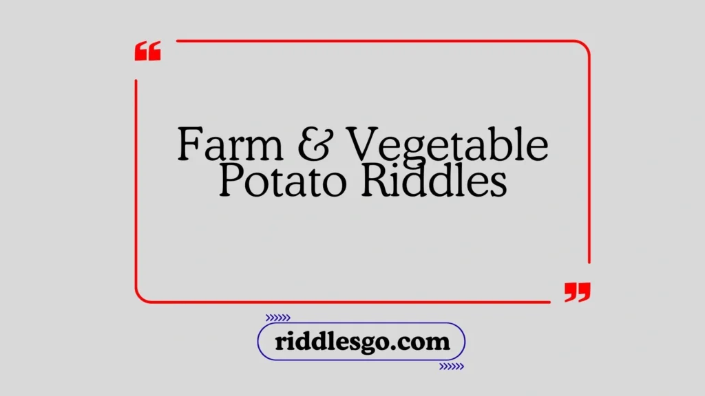 Farm & Vegetable Potato Riddles