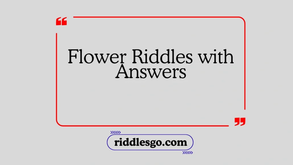 Flower Riddles with Answers