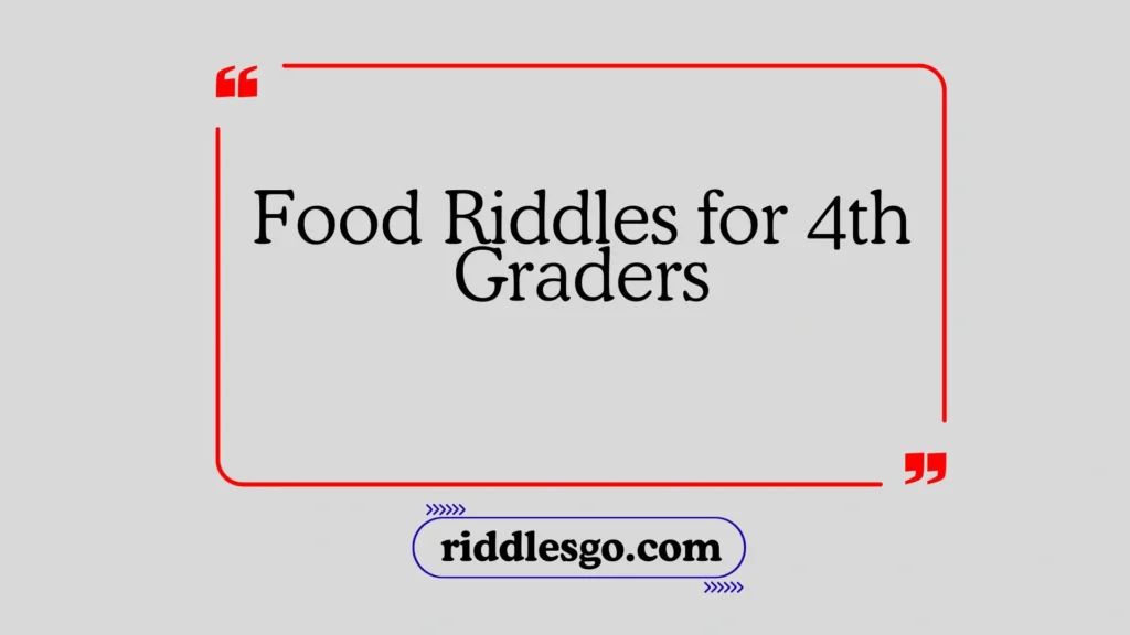 Food Riddles for 4th Graders
