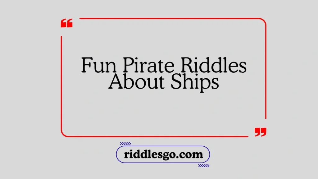 Fun Pirate Riddles About Ships